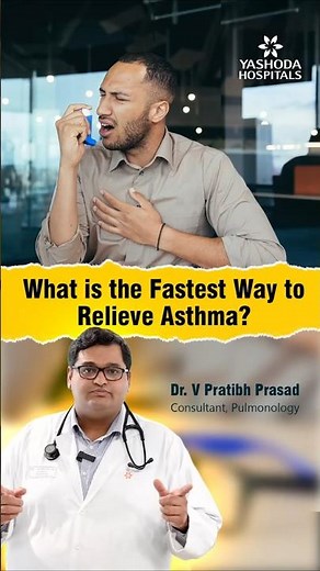 What is the Fastest Way to Relieve Asthma? | Dr. V Pratibh Prasad
