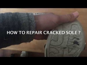HOW TO REPAIR CRACKED SOLE ?
