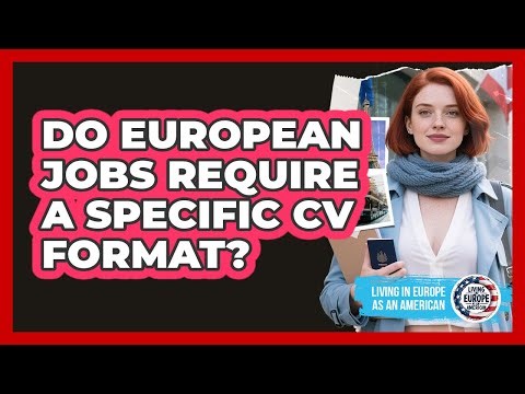 Do European Jobs Require a Specific CV Format?