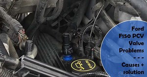 Ford F150 PCV Valve Problems (5 Causes solution)