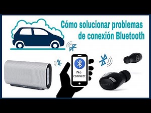 HOW TO SOLVE BLUETOOTH CONNECTION PROBLEMS