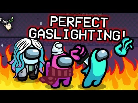 What actual Among Us gaslight looks like