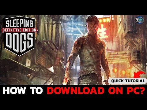 How to Download Sleeping Dogs Game on Your PC? Install Sleeping Dogs on Your Computer (Step-by-Step)