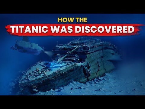How the Titanic Was Found | The Story Behind its Discovery | Why It Take 73 Years to Discover?