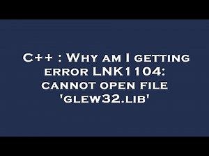 C++ : Why am I getting error LNK1104: cannot open file 'glew32.lib'