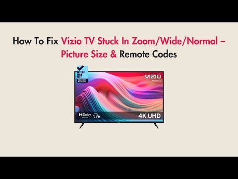 How To Fix Vizio TV Stuck In Zoom/Wide/Normal – Picture Size & Remote Codes