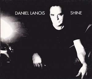 Daniel Lanois - Shine