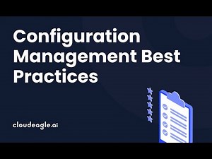 6 Configuration Management Best Practices To Follow in 2024