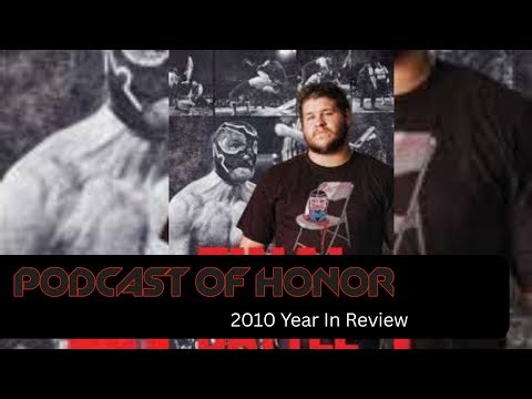 Podcast Of Honor | ROH 2010 Year In Review + Final Battle 2010 Review