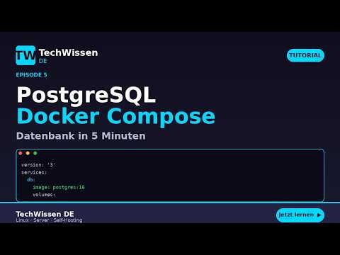 PostgreSQL mit Docker Compose – Datenbank in 5 Minuten