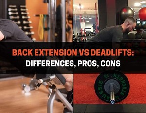 Back Extension vs Deadlift: Differences, Pros, Cons | PowerliftingTechnique.com