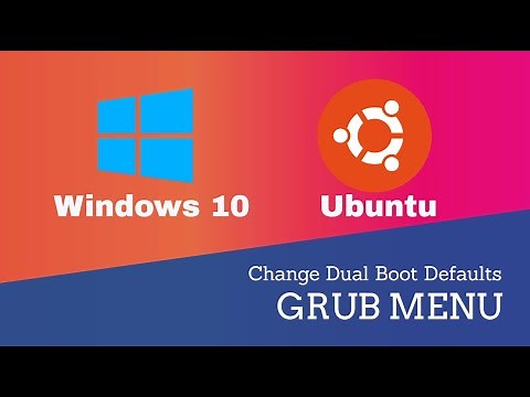 How to Change Grub Menu Defaults in Dual Boot (Windows Ubuntu)