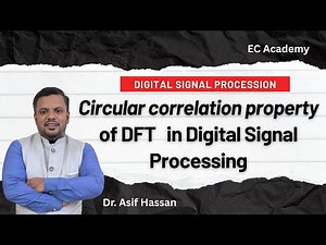 Circular correlation property of DFT in Digital Signal Processing || EC Academy