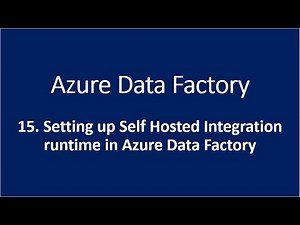 15. Setting up Self Hosted Integration runtime in Azure Data Factory