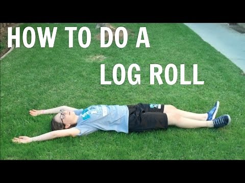 How To Do A Log Roll
