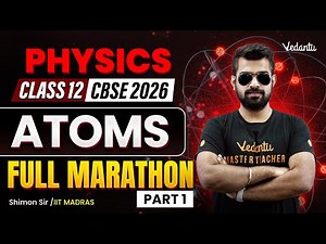 Atoms | Full Marathon Part 1 | Physics | Class 12 CBSE 2026 🔥Shimon Sir