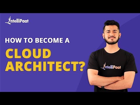 How To Become A Cloud Architect | Cloud Architect Roles & Responsibilities | Intellipaat