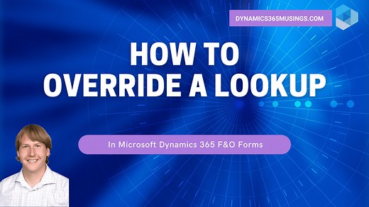 How To Override The Lookup Method In D365 - Dynamics 365 Musings