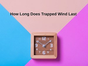 How Long Does Trapped Wind Last (And Why)?