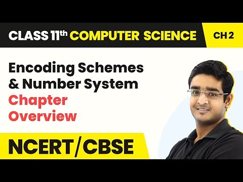 Encoding Schemes and Number System - Chapter Overview | Class 11 Computer Science Chapter 2