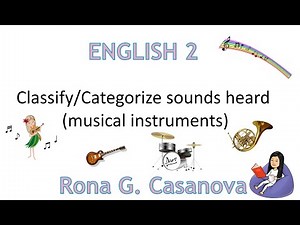 English -Classify/Categorize sounds heard (musical instruments)
