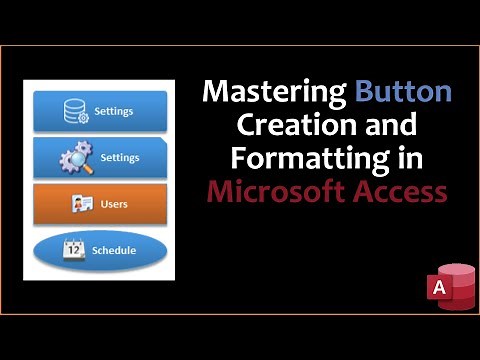 Mastering Button Creation and Formatting in Microsoft Access