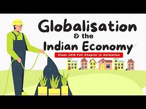 Globalisation & the Indian Economy Class 10th Full Chapter in Animation CBSE, Economic Chapter 4