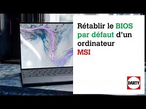 Rétablir le BIOS par défaut d'un ordinateur MSI