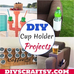 22 DIY Cup Holder Projects