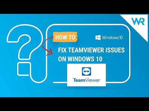 How to fix TeamViewer issues on Windows 10