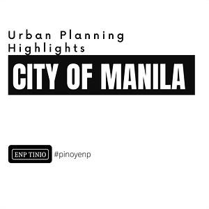 Filipino Urban Planning: The City of Manila (2022 Update!) - EnP Tinio