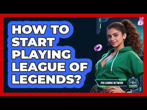 How To Start Playing League Of Legends?