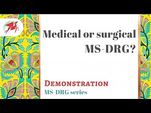 Surgical and medical MS-DRG - principal diagnosis or ICD 10 PCS code?