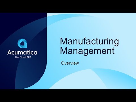 Acumatica Manufacturing Management Software - Overview