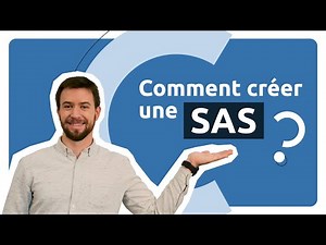 Les 4 étapes clés pour créer votre SAS ! 💫
