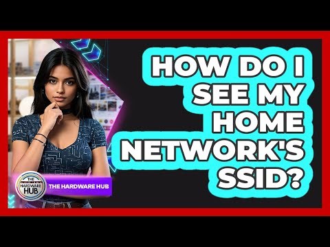 How Do I See My Home Network's SSID?