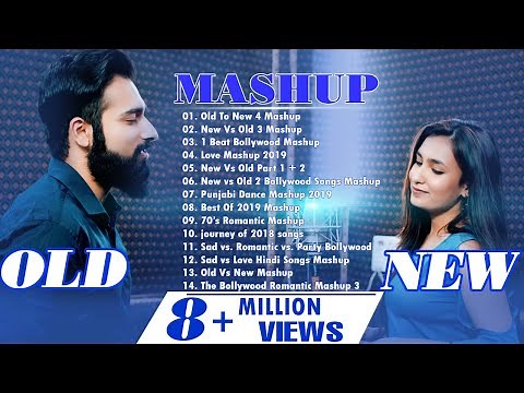 OLD VS NEW BOLLYWOOD MASHUP- HINDI ROMANTIC MASHUP SONGS 2021-INDIAN MASHUP 2021