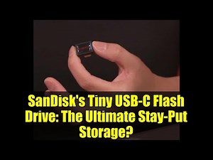 SanDisk's Tiny USB-C Flash Drive: The Ultimate Stay-Put Storage?