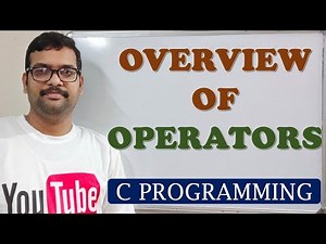 14 - OVERVIEW OF OPERATORS - C PROGRAMMING