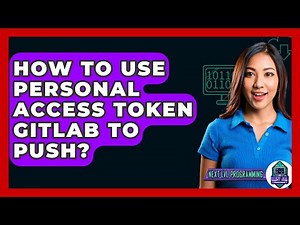 How To Use Personal Access Token GitLab To Push? - Next LVL Programming