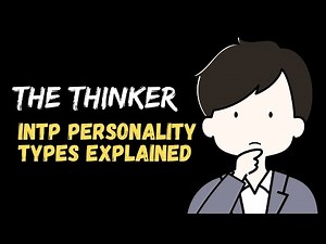 INTP Personality Type Explained - The Thinker