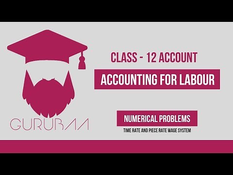 Piece Rate and Time Rate Wage System || Accounting For Labor || Class 12 || Accountancy ||New Course