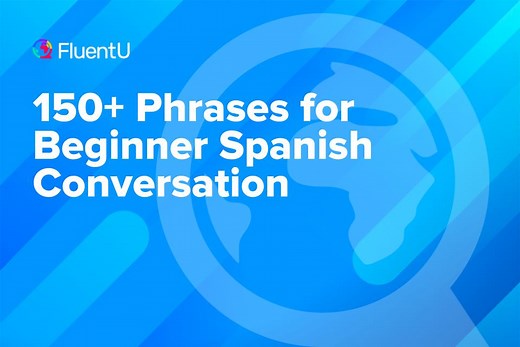 150+ Phrases for Beginner Spanish Conversation | FluentU Spanish Blog