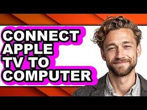 How to Connect Apple Tv to Computer (full Guide)