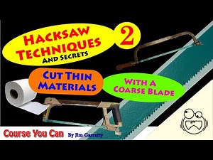 How to use a Hacksaw. Hacksaw Techniques 2.