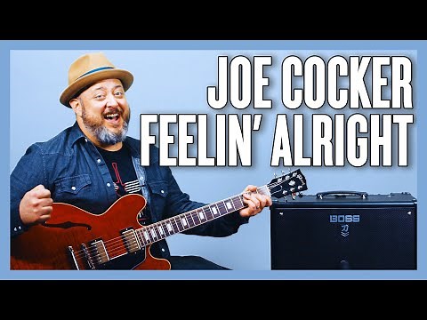Joe Cocker Feelin' Alright Guitar Lesson + Tutorial