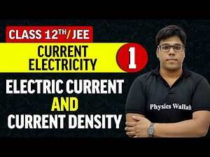 Current Electricity 01 : Electric Current & Current Density | Class 12th/JEE