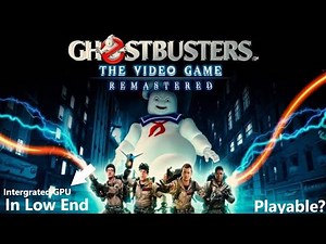 Ghostbuster: The Video Game Remastered in Low End (Intergrated GPU)