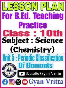 Class 10 Science Lesson Plan | Ch 5: Periodic Classification of Elements |Complete B.Ed. Lesson Plan