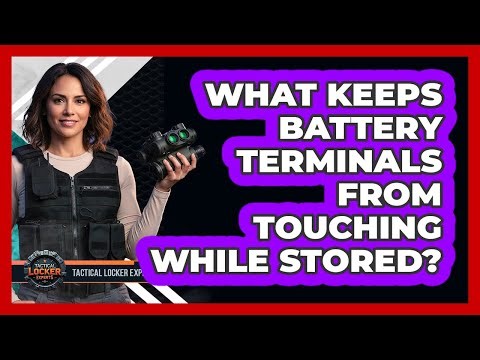 What Keeps Battery Terminals From Touching While Stored?